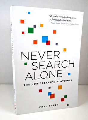 Never Search Alone, The Job Seeker's Playbook by Phyl Terry PB