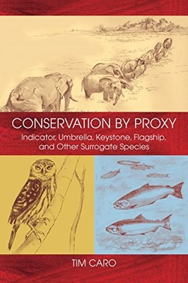 CONSERVATION BY PROXY: INDICATOR, UMBRELLA, KEYSTONE, By Tim Caro & Girling VG