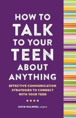 Katie Malinski LCSW-S How to Talk to Your Teen About Anything (Taschenbuch)