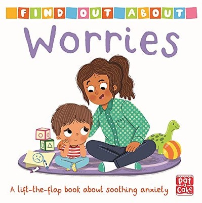 Worries: A lift-the-flap board book (Find Out About) - Pat-a-Cake