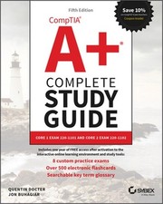 Comptia A Complete Study Guide: Core 1 Exam 220-1101 and Core 2 Exam 220-1102 