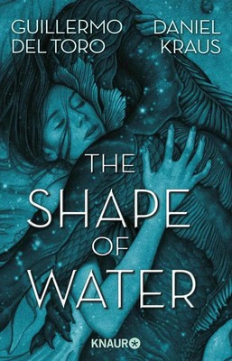 The Shape of Water | Guillermo del Toro (u. a.) | Taschenbuch | 425 S. | Deutsch