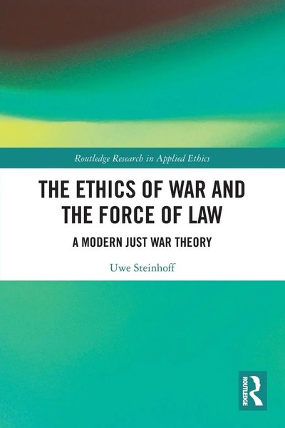Uwe Steinhoff | The Ethics Of War And The Force Of Law | Taschenbuch | Englisch-image