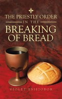 The Priestly Order In The Breaking Of Bread | Violet Esiejobor | Taschenbuch