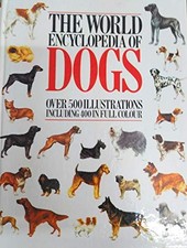 THE WORLD ENCYCLOPEDIA OF DOGS. [Hardcover] by Scanziani, Piero. 0748100679