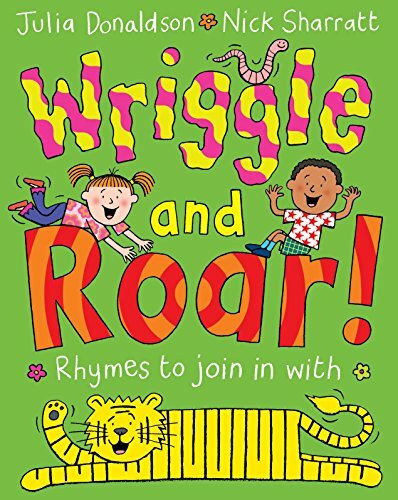 Wriggle and Roar! By Julia Donaldson, Nick Sharratt
