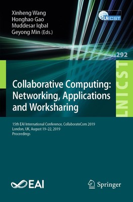 Collaborative Computing: Networking, Applications and Worksharing Xinheng Wang