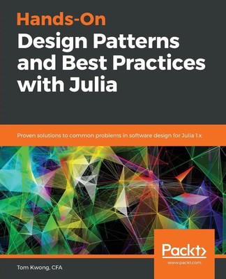 Hands-On Design Patterns and Best Practices with Julia Tom Kwong Taschenbuch