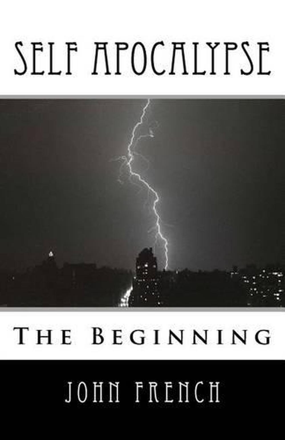 Self Apocalypse: The Beginning by John French (English) Paperback Book