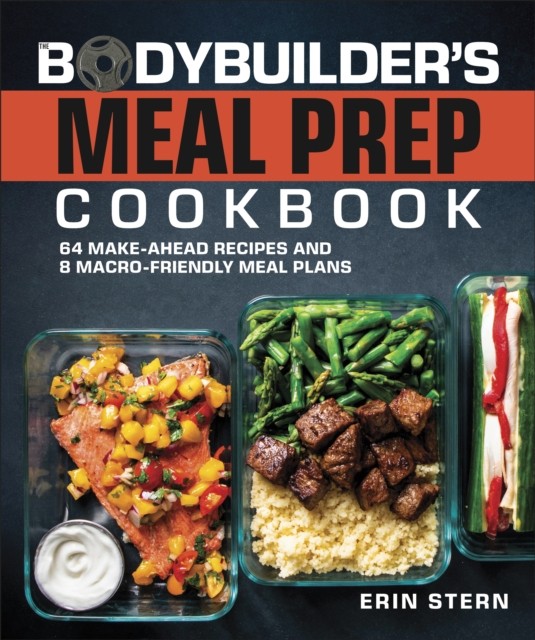 The Bodybuilder's Meal Prep Cookbook by Erin Stern (Paperback Book)