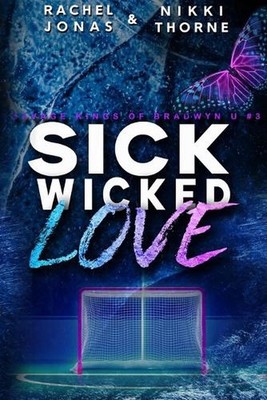 Sick Wicked Love: An Enemies-to-Lovers Hockey Romance by Nikki Thorne Paperback