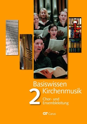 Basiswissen Kirchenmusik (Band 2): Chor- und Ensembleleitung | deutsch