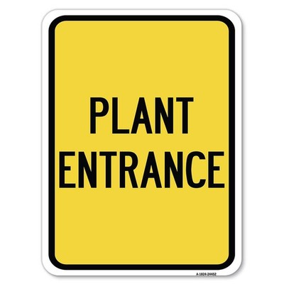 SignMission Plant Entrance 18'' x 24'' Heavy-Gauge Aluminum Rust Proof Parking
