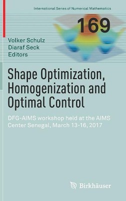 Shape Optimization, Homogenization and Optimal Control: DFG-AIMS workshop held a