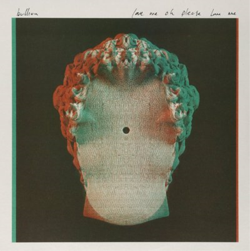 Bullion Love Me Oh Please Love Me (Vinyl LP) 12" EP