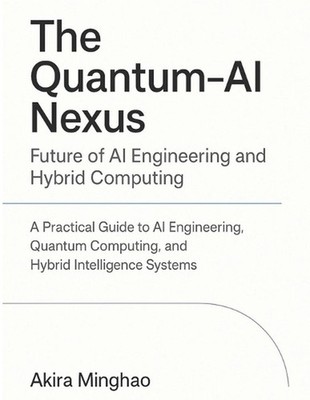 The Quantum-AI Nexus: Future of AI Engineering and Hybrid Computing: A Practical