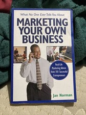 WHAT NO ONE EVER TELLS YOU ABOUT MARKETING YOUR OWN By Jan Norman **Excellent**