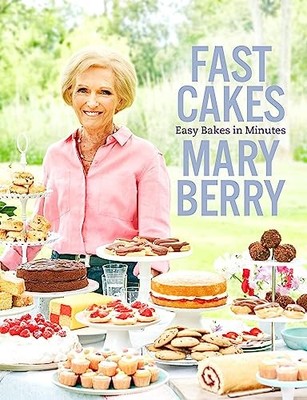 Fast Cakes: Easy bakes in minutes - Hardcover By Mary Berry (author) - GOOD