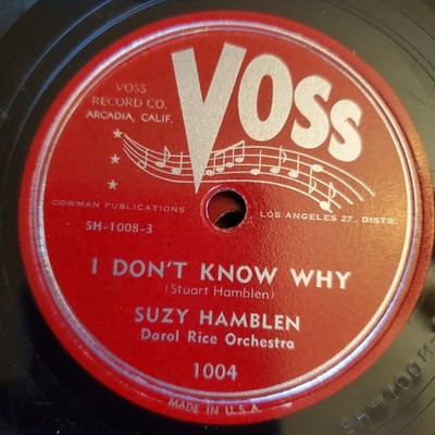 Suzy Hamblen 78rpm Single 10-inch Voss Records #1004 I DON'T KNOW WHY, SATISFIED