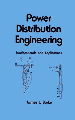 Power Distribution Engineering: Fundamentals and Applications (Electrical and Co