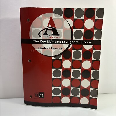 The Key Elements to Algebra Success- Student Lessons-Beginning Algebra Workbook