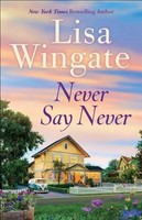 Never Say Never, Lisa Wingate