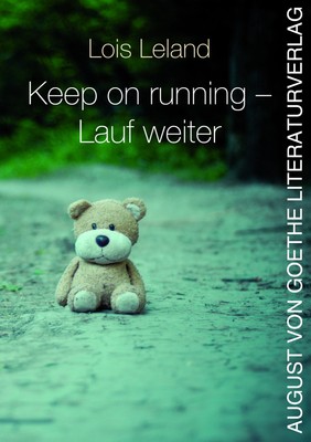 Keep on running - Lauf weiter | Lois Leland | Ein sanfter Psychothriller | Buch