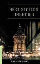 Next Station Unknown von Thies, Raphael | Buch | Zustand sehr gut