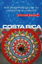 Costa Rica - Culture Smart!: The Essential Guide to Custo - VERY GOOD