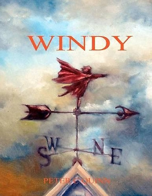 Windy By Peter C Quinn - New Copy - 9781466327207