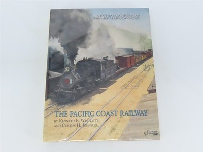 The Pacific Coast Railway by Kenneth E. Westcott & Curtiss H. Johnson  1998 Book