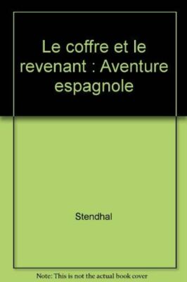 Le coffre et le revenant: Aventure espagnole Stendhal et Jerome Verain