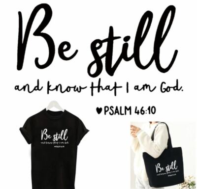 White Be Still And Know That I Am God Psalm 46:10 Iron On Transfer Patch 8''