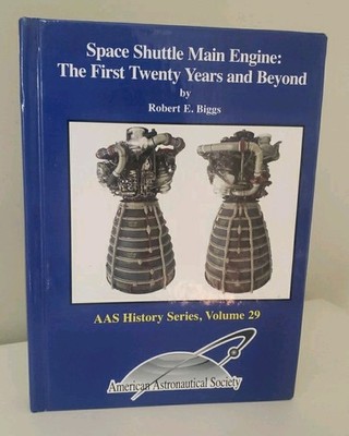 Robert E. Biggs - Space Shuttle Main Engine : The First 20 Years and Beyond HC