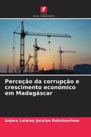 Anjara Lalaina Jocelyn Rakotoarisoa | PerceçãO Da CorrupçãO E Crescimento...