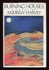 Burning Houses by Andrew Harvey