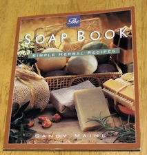 Interweave Press: THE SOAP BOOK Simple Herbal Recipes - Sandy Maine - Softcover