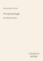 The Spread Eagle Gouverneur Morris