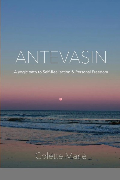 Antevasin | A Yogic Path To Self-Realization & Personal Freedom | Colette Marie-image