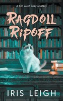 Ragdoll Ripoff | Iris Leigh | Taschenbuch | A Cat Aunt Cozy Mystery | Englisch