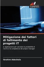 Mitigazione dei fattori di fallimento dei progetti IT by Ibrahim Adeshola Paperb