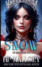 Snow: Dark Fairytales Happily Never After Fairytale Retellings