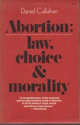 #ad Abortion : Law Choice and Morality Hardcover Daniel Callahan $12.29