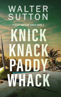 Knick Knack Paddy Whack | Walter Sutton | Buch | Flash Finnegan Series | 2025