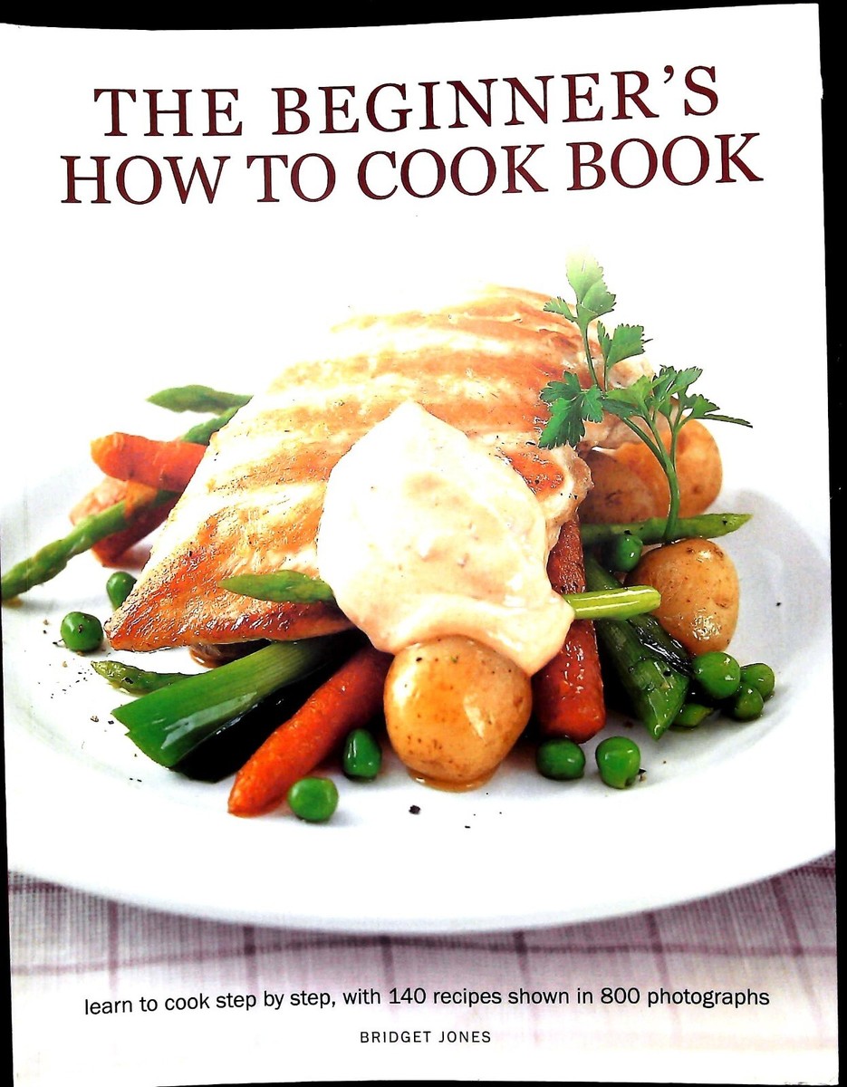 Beginners How to Cook Book - New Step by Step Fully Illustrated