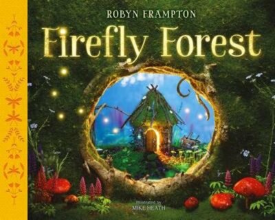 Firefly Forest by Robyn Frampton: New