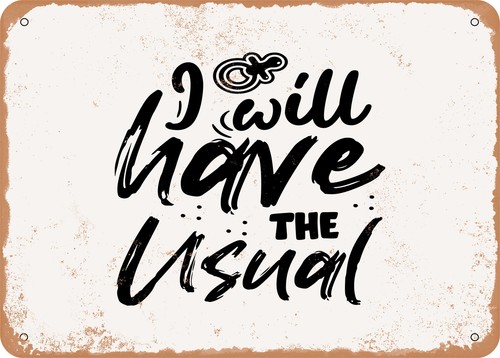 BLECHSCHILD - I Will Have the Usual - 5 - Vintage Look Schild - Bild 1 von 2