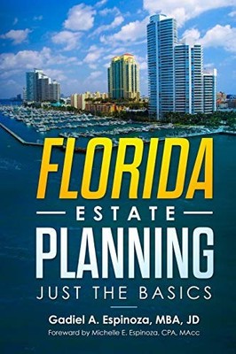 Florida Estate Planning: Just the Basics Michelle Espinoza New B