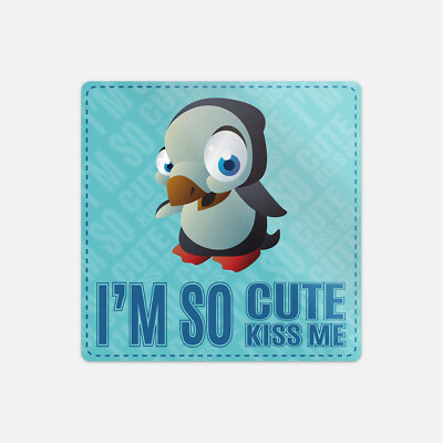 Penguin I'm So Cute Kiss Me Cartoon Animal Slogan Vinyl Sticker Decal