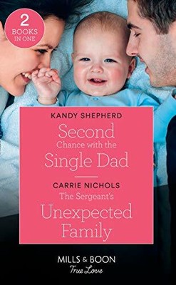 Second Chance With The Single Dad: Second Chance w by Nichols, Carrie 0263272133
